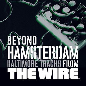 Various Artists - Beyond Hamsterdam, Baltimore Tracks from The Wire