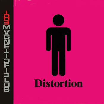 The Magnetic Fields - Distortion