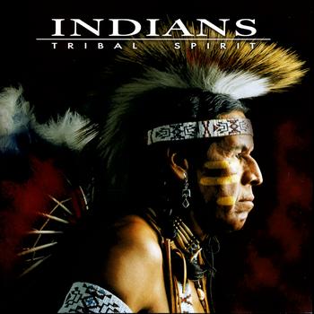 Indians - Tribal Spirit