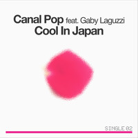 Canal Pop - Cool in Japan (Single 02)