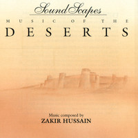 Zakir Hussain - Soundscapes - Music of the Deserts