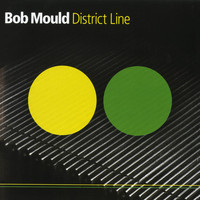Bob Mould - District Line