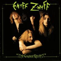 Enuff Z'Nuff - Greatest Hits