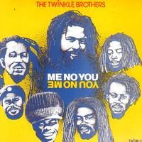 The Twinkle Brothers - Me No You
