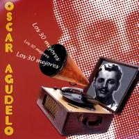 Oscar Agudelo - Los 30 Mejores