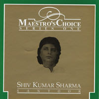 Shivkumar Sharma - Maestro's Choice - Shivkumar Sharma