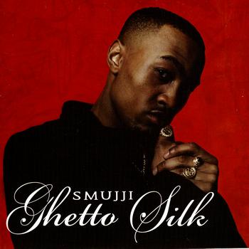 Smujji - Ghetto Silk