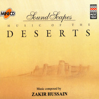 Zakir Hussain - Soundscapes - Deserts