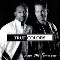 True Colors - Love Me Tomorrow
