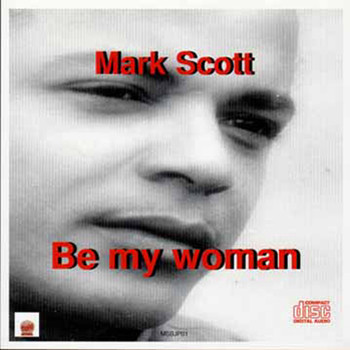 Mark Scott - Be My Woman