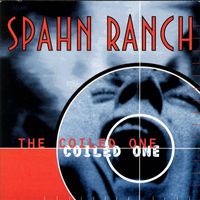 Spahn Ranch - The Coiled One (2023 Remaster)