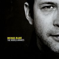 Michael Blake - The World Awakes - A Tribute To Eli "Lucky" Thompson