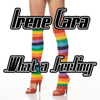 Irene Cara - What A Feeling