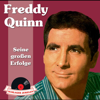 Freddy Quinn - Schlagerjuwelen - Seine großen Erfolge