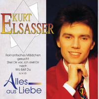 Kurt Elsasser - Alles aus Liebe