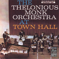 Thelonious Monk - The Thelonious Monk Orchestra At Town Hall