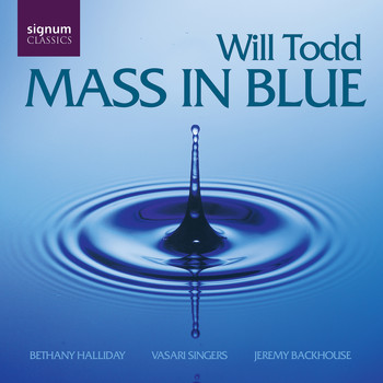Will Todd & Vasari Singers - Mass In Blue