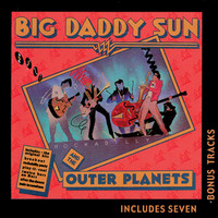 Big Daddy Sun and the Outer Planets - Big Daddy Sun and the Outer Planets