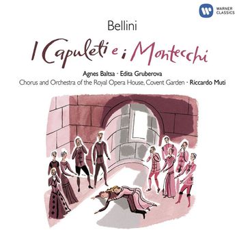 Edita Gruberova/Agnes Baltsa/Riccardo Muti - Bellini: I Capuleti e i Montecchi