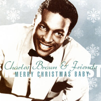 Charles Brown & Friends - Merry Christmas Baby