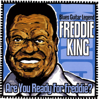 Freddie King - Are You Ready For Freddie