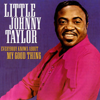Little Jimmy Taylor - Everybody Knows About My Good Thing