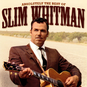 Slim Whitman - Absolutely the Best Of Slim Whitman