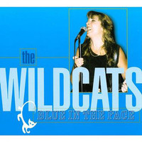 The Wildcats - Blue In The Face