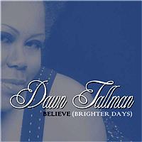 Dawn Tallman - Believe (Brighter Days)