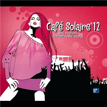 Various Artists - Café Solaire 12 - soul emotions for cool funky people