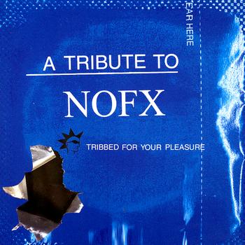 Various Artists - A Tribute To NOFX: Tribbed For Your Pleasure
