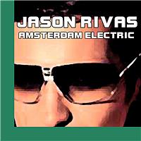 Jason Rivas - Electric Amsterdam