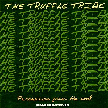The Truffle Tribe - Percussion From The Wood