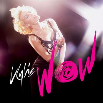 Kylie Minogue - Wow EP (Remixes)