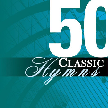 Various Artists - 50 Classic Hymns