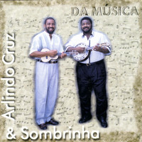 Arlindo Cruz & Sombrinha - Da Música
