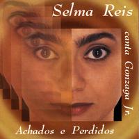 Selma Reis - Achados e Perdidos: Selma Reis canta Gonzaga Jr.