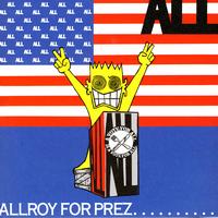All - Allroy For Prez…