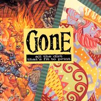 Gone - All the Dirt That's Fit to Print