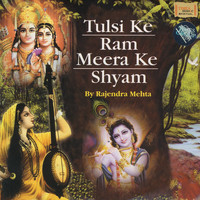 Rajendra Mehta - Tulsi Ke Ram Meera Ke Shyam