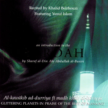 Khalid Belrhouzi featuring Yusuf Islam (formerly Cat Stevens) - An Introduction to the Burdah by Sharaf al-Din Abi Abdullah al-Busiri