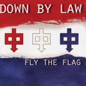 Down By Law - Fly The Flag