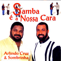 Arlindo Cruz & Sombrinha - Samba é a Nossa Cara