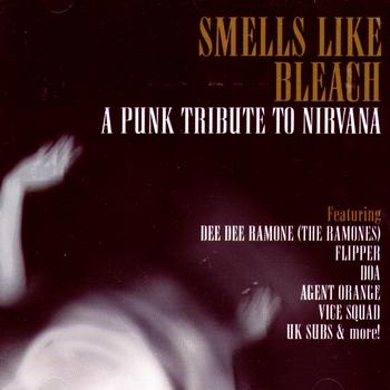 Various Artists - Smells Like Bleach: A Punk Tribute To Nirvana
