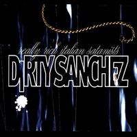 Dirty Sanchez - Really Rich Italian Satanists (Explicit)
