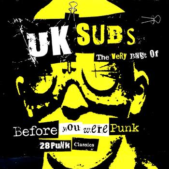UK Subs - Before You Were Punk: 28 Punk Classics