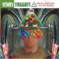 Texas Faggott - Pilluminati Cunt Roll (Explicit)