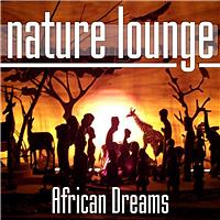 Nature Lounge Club - African Dreams