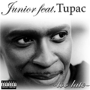 Junior Feat. Tupac - Too Late