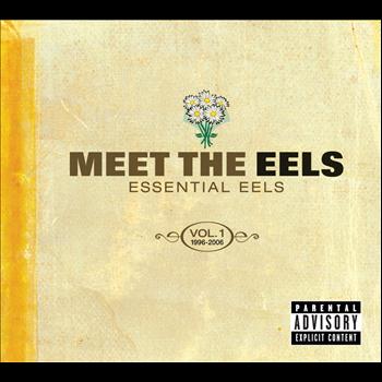 Eels - Meet The EELS: Essential EELS 1996-2006 Vol. 1